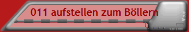 011 aufstellen zum Bllern